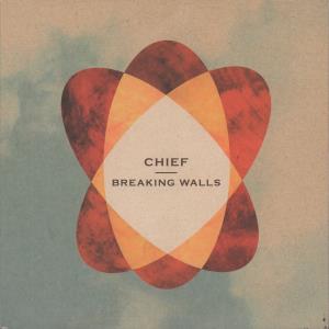 Chief (Indie Band) - Breaking Walls - 7 Inch