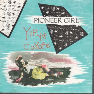 Yip Yip Coyote - Pioneer Girl - 7 Inch