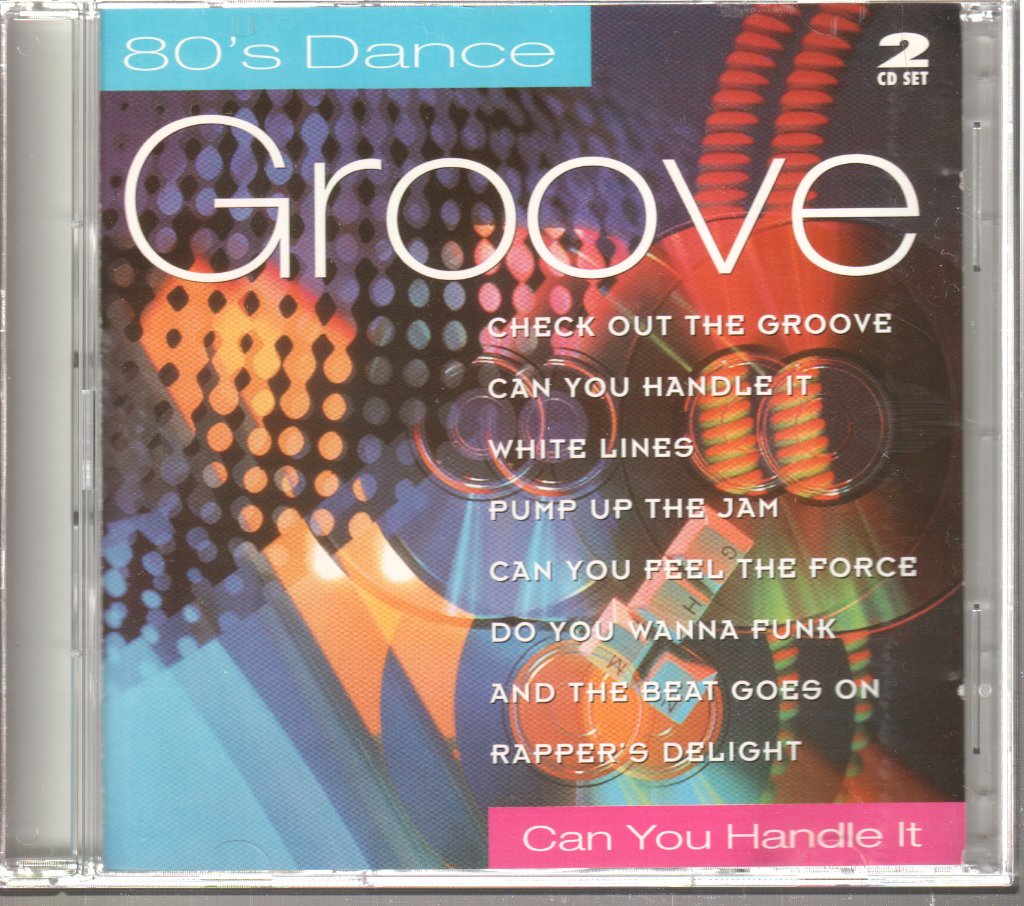 Various Artists - 80's Dance Groove (Can You Handle It) - Double Cd