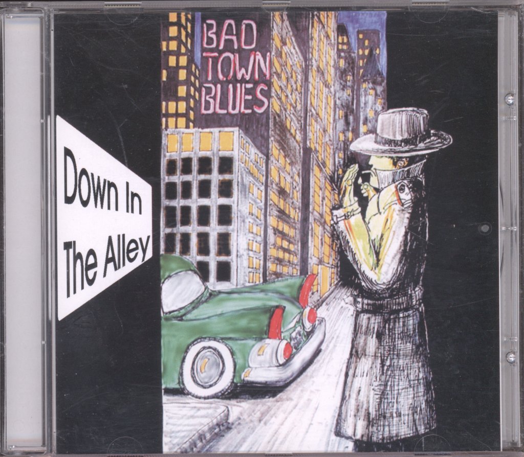 Down In The Alley - Bad Town Blues - Cd