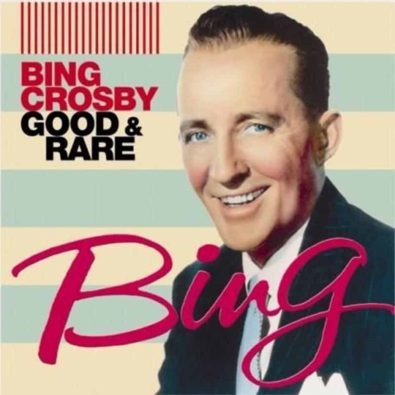 Bing Crosby - Good & Rare - Cd