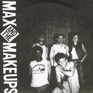 Max And The Makeups - Max And The Makeups - 7 Inch