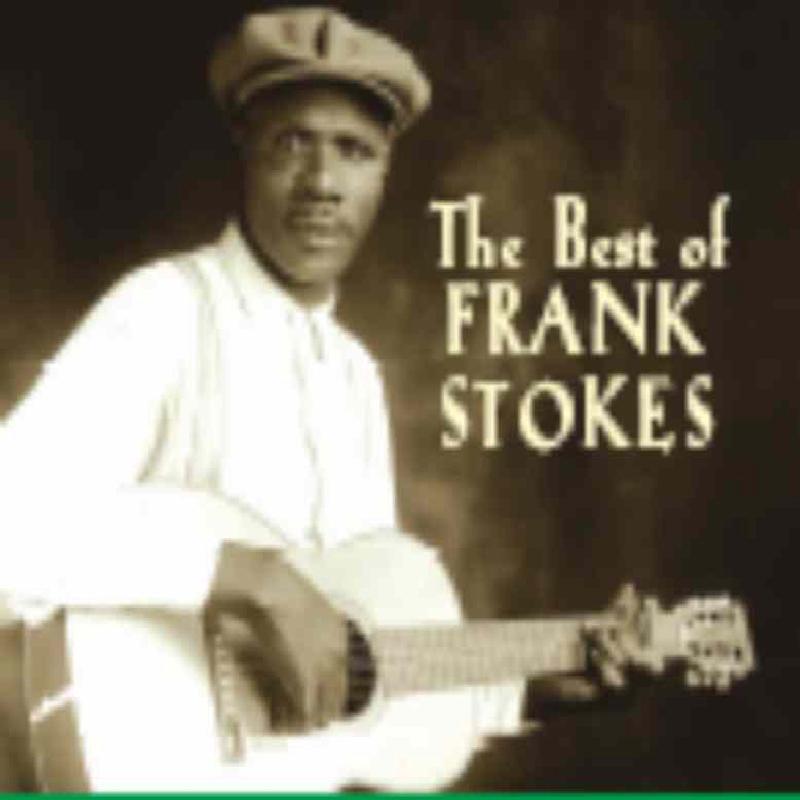 Frank Stokes - Best of Frank Stokes - Cd