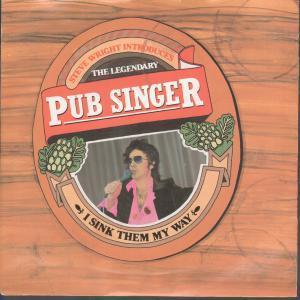 Legendary Pub Singer - I Sink Them My Way - 7 Inch