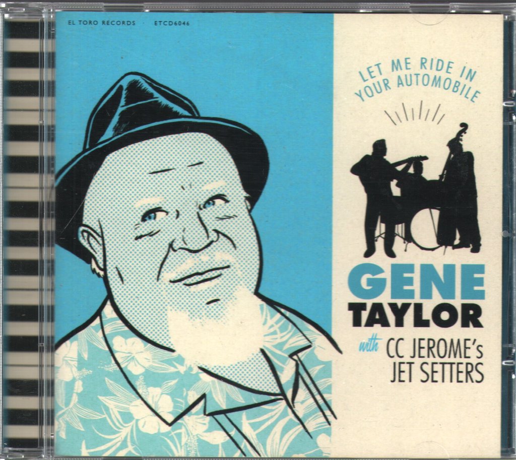 Gene Taylor with CC Jerome's Jet Setters - Let Me Ride In Your Automobile - Cd
