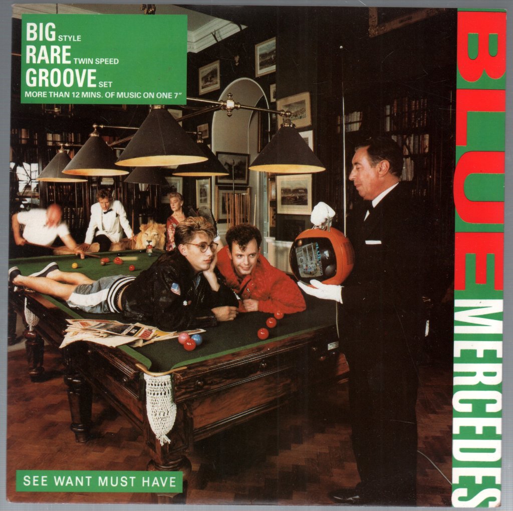 Blue Mercedes - See Want Must Have - 7 Inch