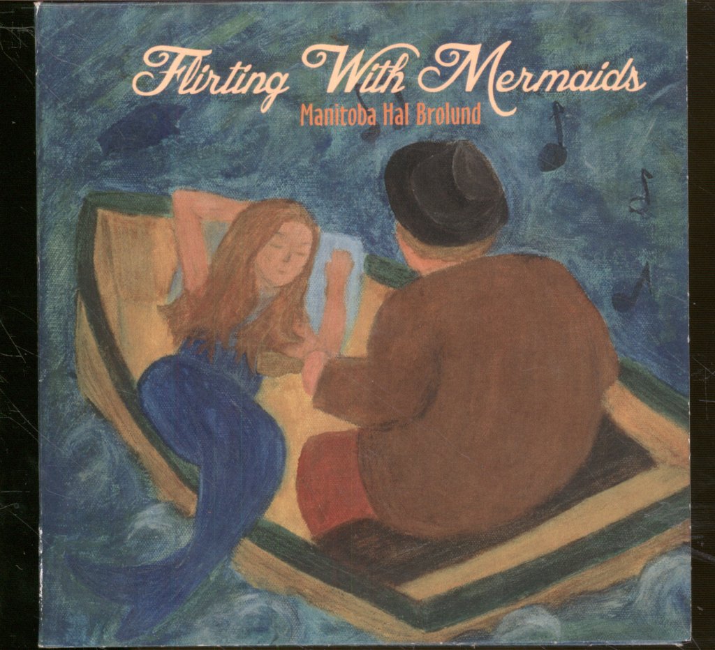 Manitoba Hal - Flirting With Mermaids - Cd