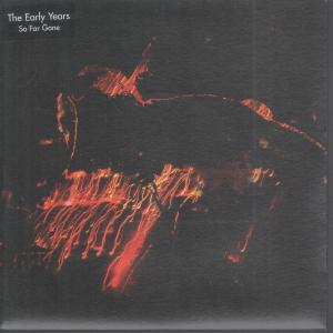 Early Years - So Far Gone - 7 Inch