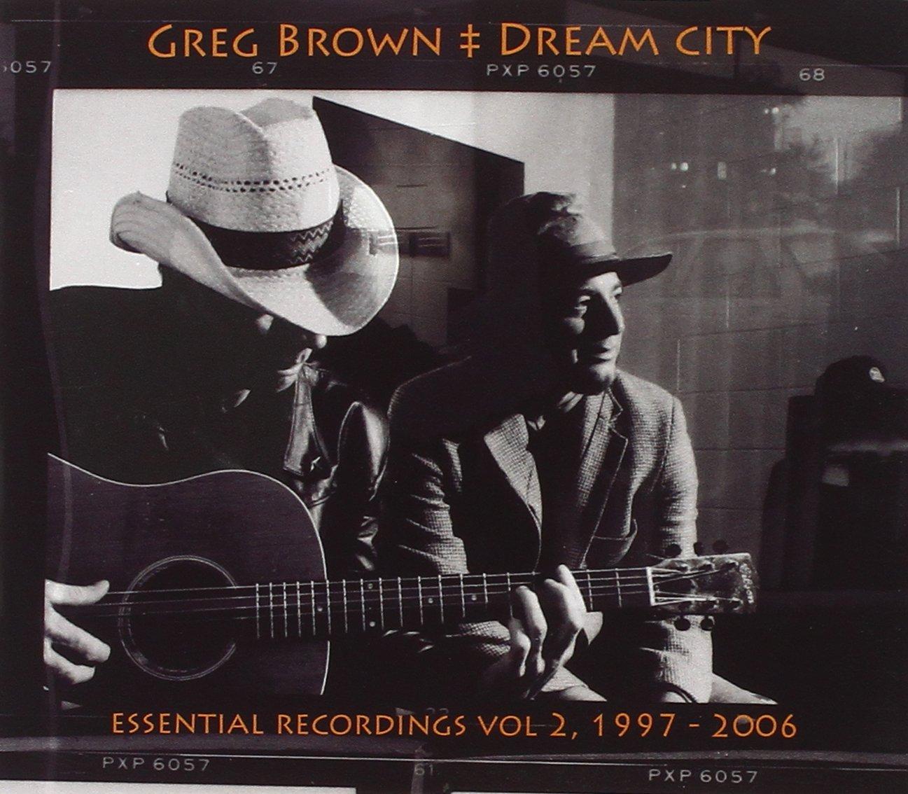 Greg Brown - Dream City, Essential Recordings Vol. 2, 1997-2006 - Double Cd
