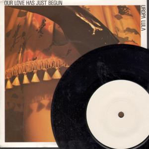 Uropa Lula - Our Love Has Just Begun - 7 Inch