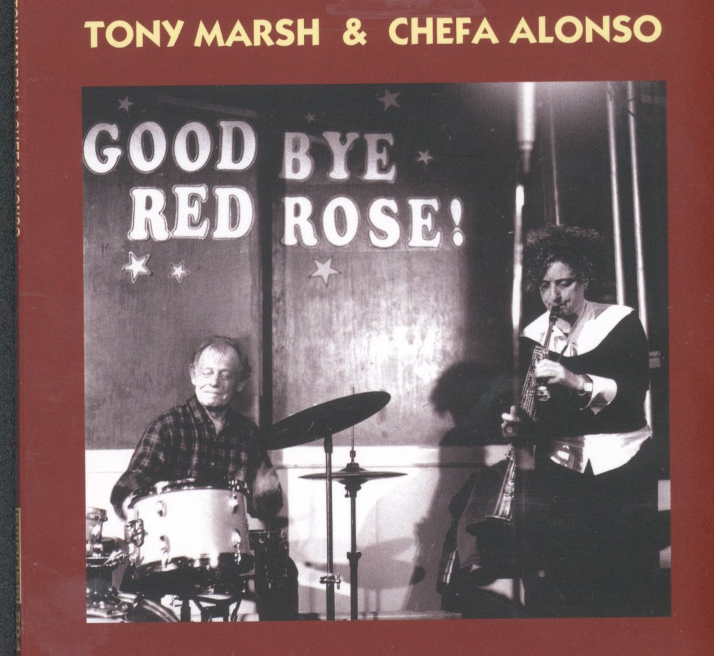 Tony Marsh And Chefa Alonso - Good Bye Red Rose! - Cd