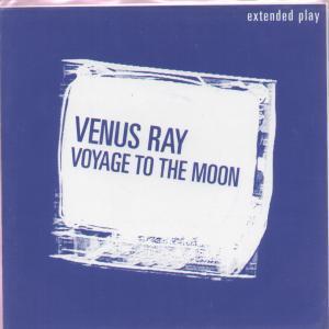 Venus Ray - Voyage To The Moon - 7 Inch