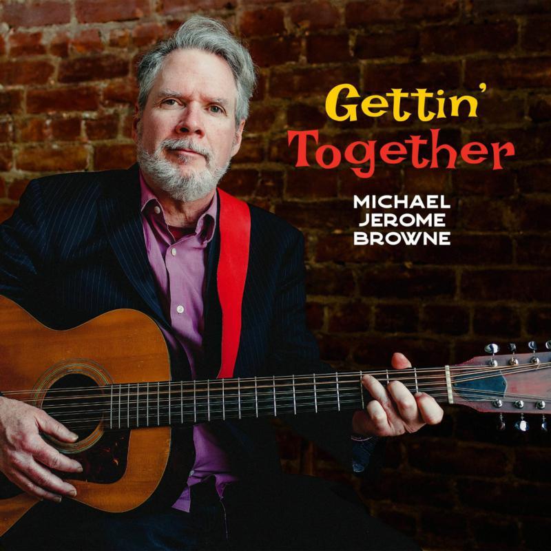 Michael Jerome Browne - Gettin' Together - Cd