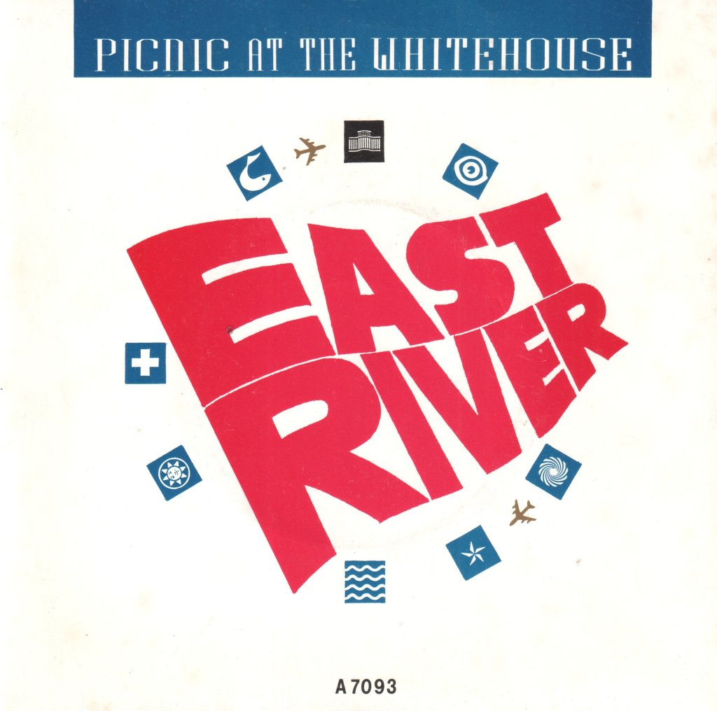 Picnic At The Whitehouse - East River - 7 Inch
