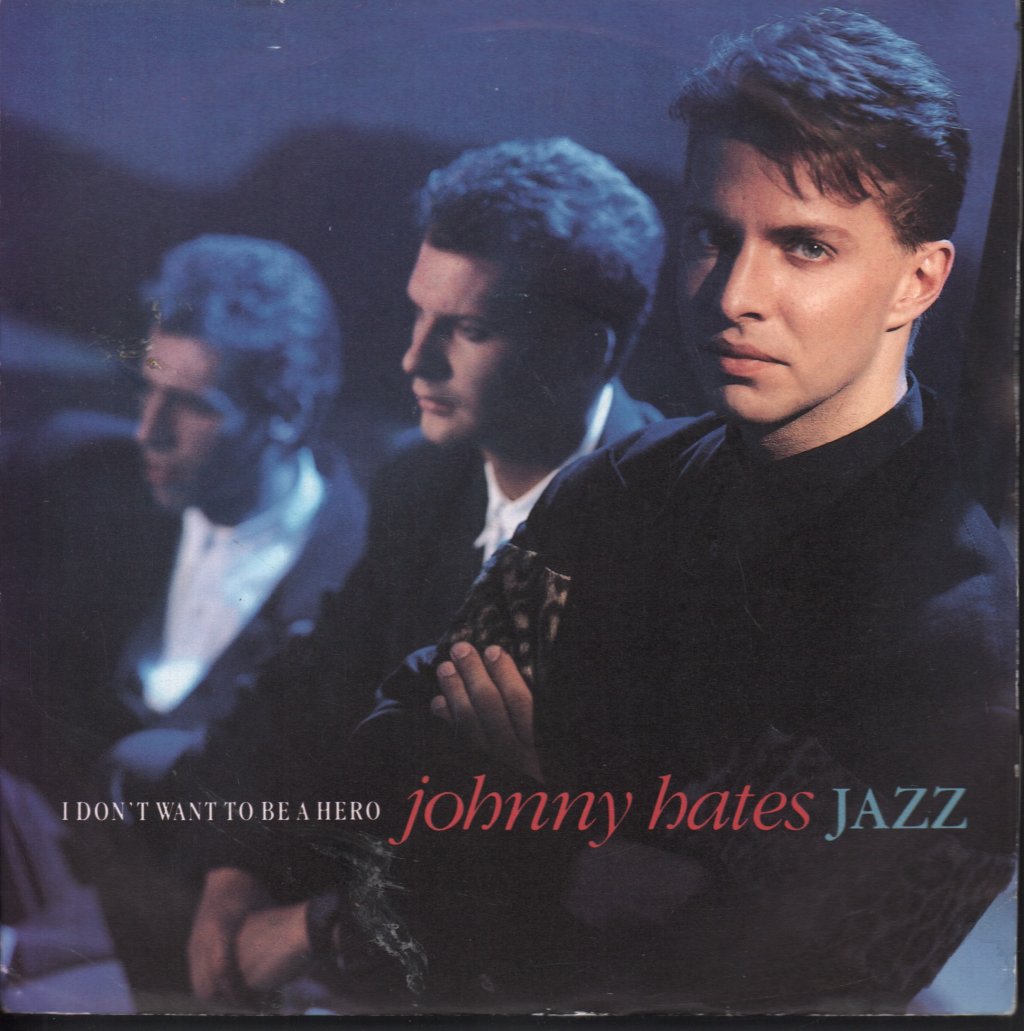 Johnny Hates Jazz - I Don't Want To Be A Hero - 7 Inch