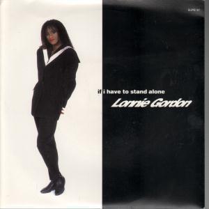 Lonnie Gordon - If I Have To Stand Alone - 7 Inch