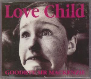 Goodbye Mr Mackenzie - Love Child - Cd