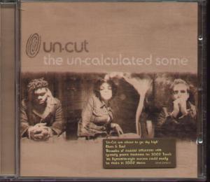 Uncut - Uncalculated Some - Cd