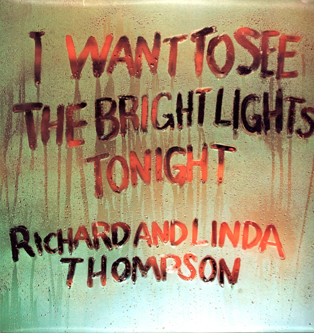 Richard & Linda Thompson - I Want To See The Bright Lights Tonight - Lp
