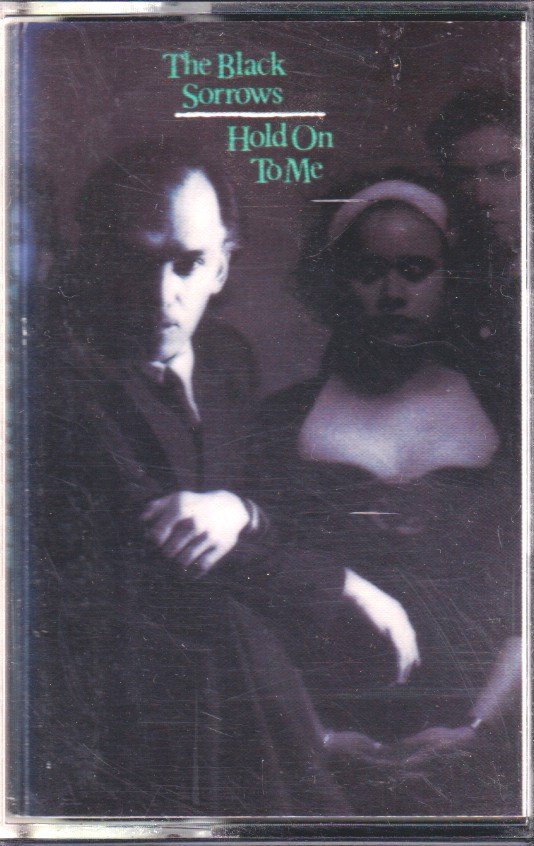 Black Sorrows - Hold On To Me - Cassette