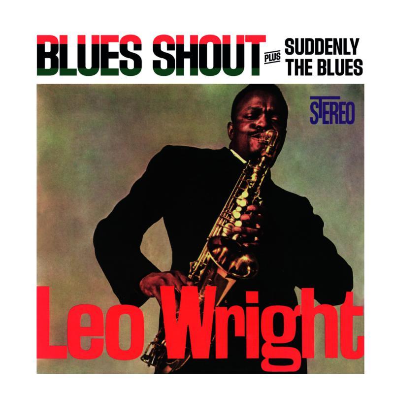 Leo Wright - Blues Shout Plus Suddenly the Blues - Cd