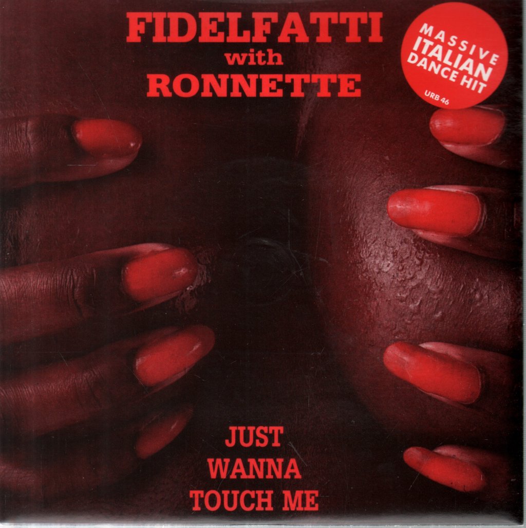 Fidelfatti With Ronnette - Just Wanna Touch Me - 7 Inch