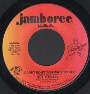Gus Thomas - Daddy Don't You Walk So Fast - 7 Inch