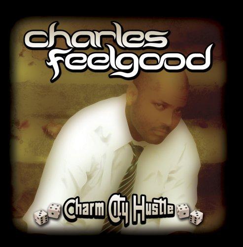 Charles Feelgood - Charm City Hustle - Double Cd
