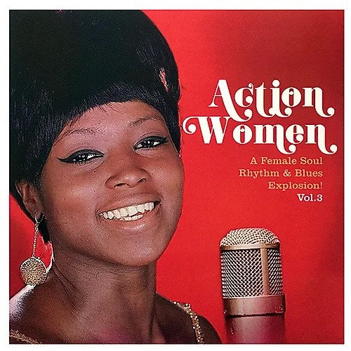 Various Artists - Action Women: A Female Soul Rhythm & Blues Explosion! Vol. 3 - 7 Inch