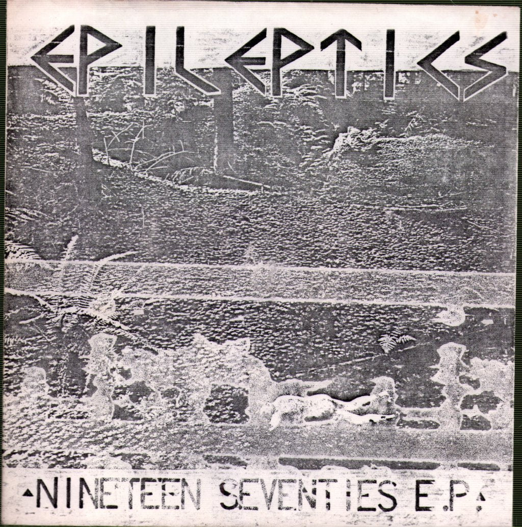 Epileptics - Nineteen Seventies E.P. - 7 Inch