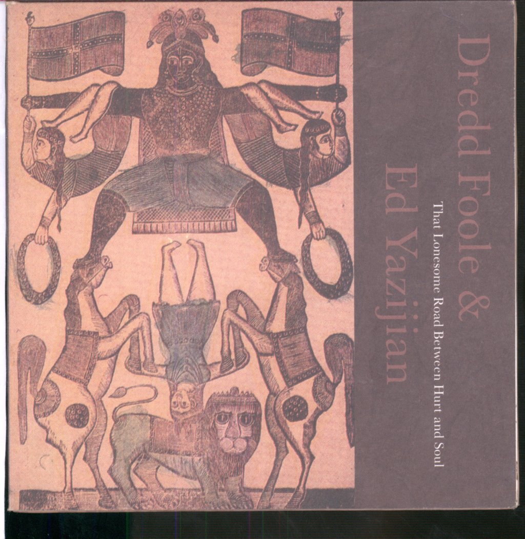 Dredd Foole & Ed Yazijian - That Lonesome Road Between Hurt And Soul - Cd
