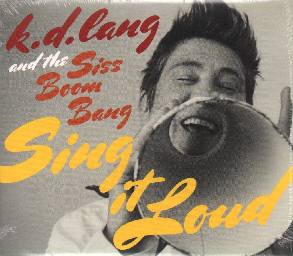 K.d. Lang And The Siss Boom Bang - Sing It Loud - Cd