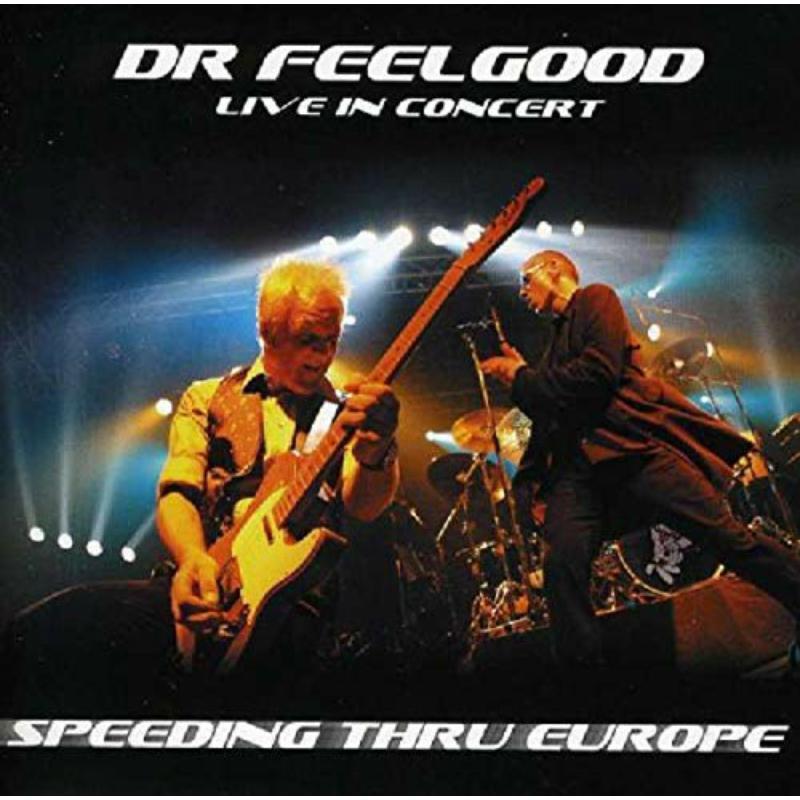 Dr. Feelgood - Speeding Thru Europe (Live In Concert) - Cd