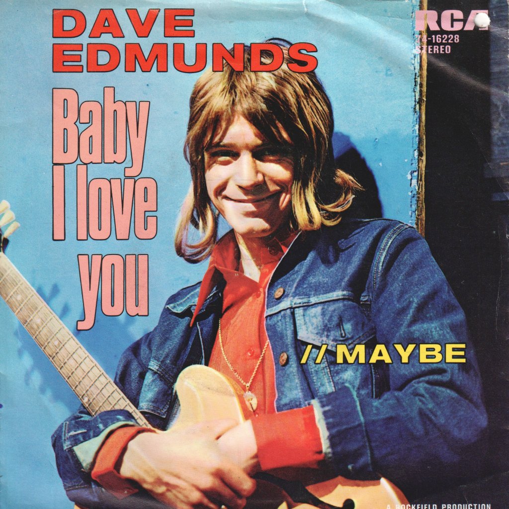 Dave Edmunds - Baby I Love You - 7 Inch