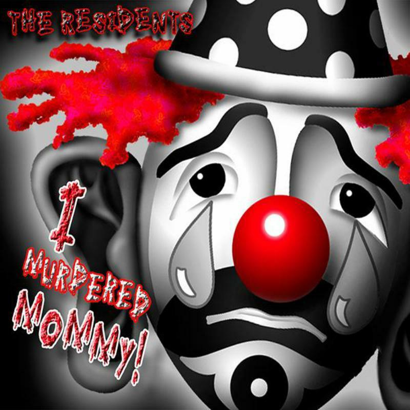 Residents - I Murdered Mommy - Cd