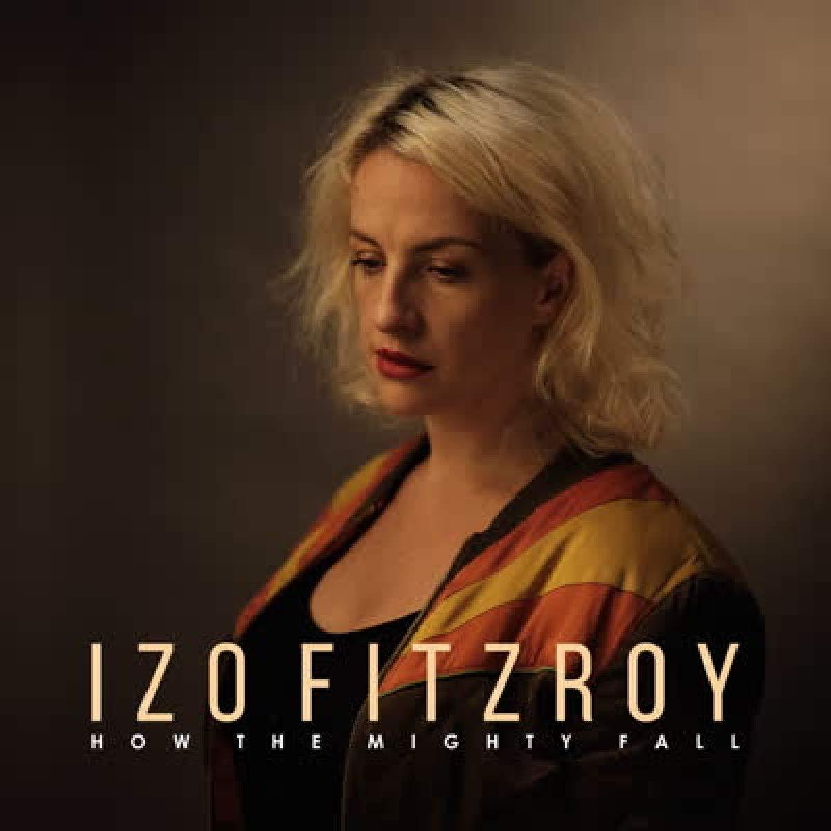 Izo FitzRoy - How the Mighty Fall - Lp