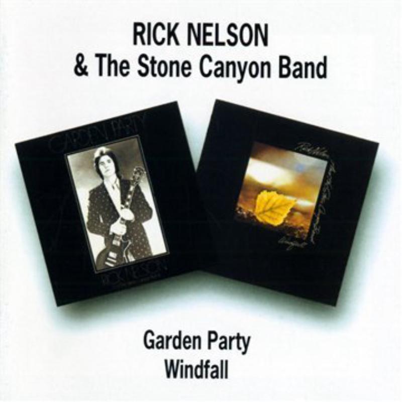 Rick Nelson And The Stone Canyon Band - Garden Party / Windfall - Cd