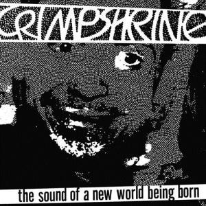 Crimpshrine - Sound Of A New World Being Born - Lp