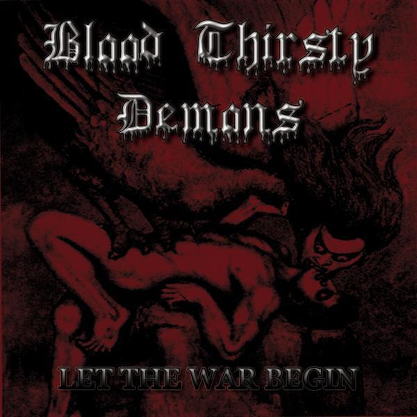 Blood Thirsty Demons - Let The War Begin - Cd