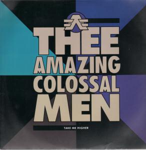 Thee Amazing Colossal Men - Take Me Higher - 12 Inch