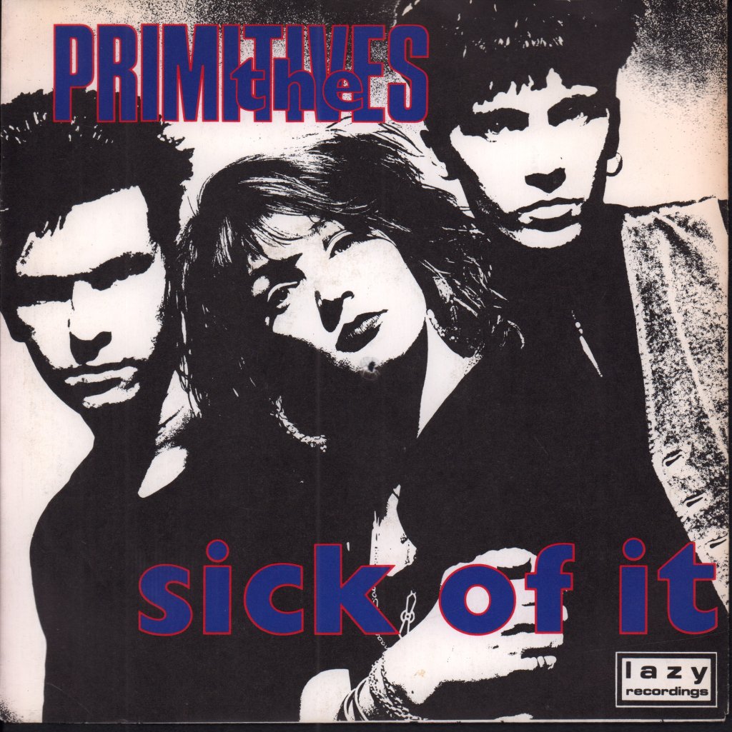Primitives - Sick Of It - 7 Inch