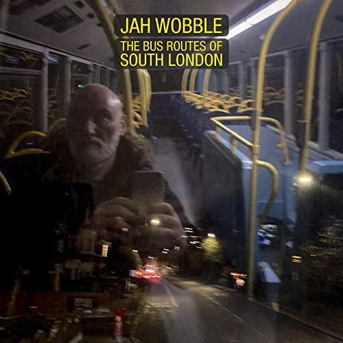 Jah Wobble - Bus Routes of South London - Cd