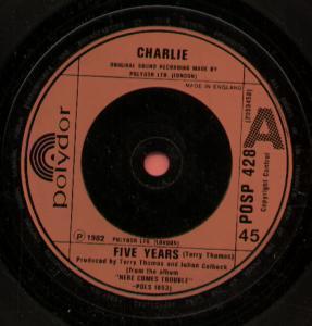 Charlie (Rock Group) - Five Years - 7 Inch