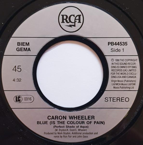 Caron Wheeler - Blue Is The Colour Of Pain - 7 Inch