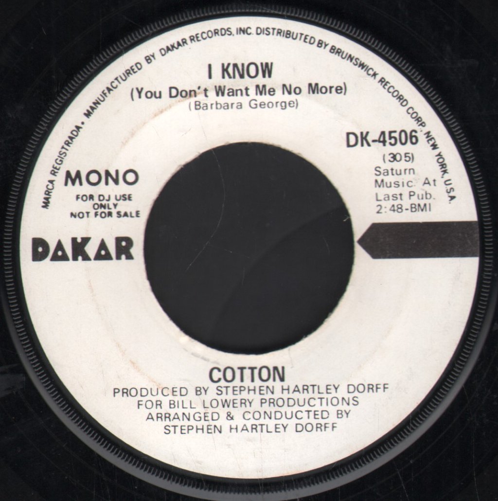Cotton - I Know (You Don't Want Me No More) - 7 Inch