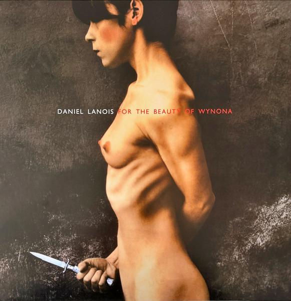 Daniel Lanois - For The Beauty Of Wynona - Lp