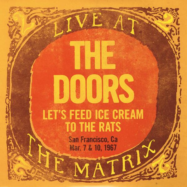 Doors - Let's Feed Ice Cream To The Rats: Live At The Matrix Part 2 - Mar. 7 & 10, 1967 - Lp