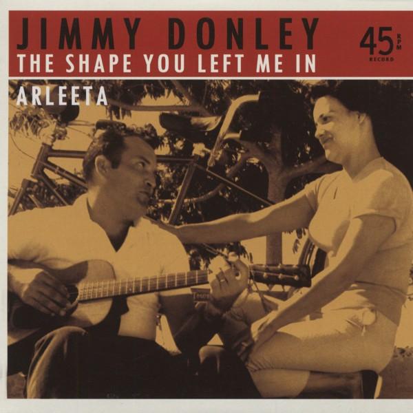 Jimmy Donley - Shape You Left Me In - 7 Inch