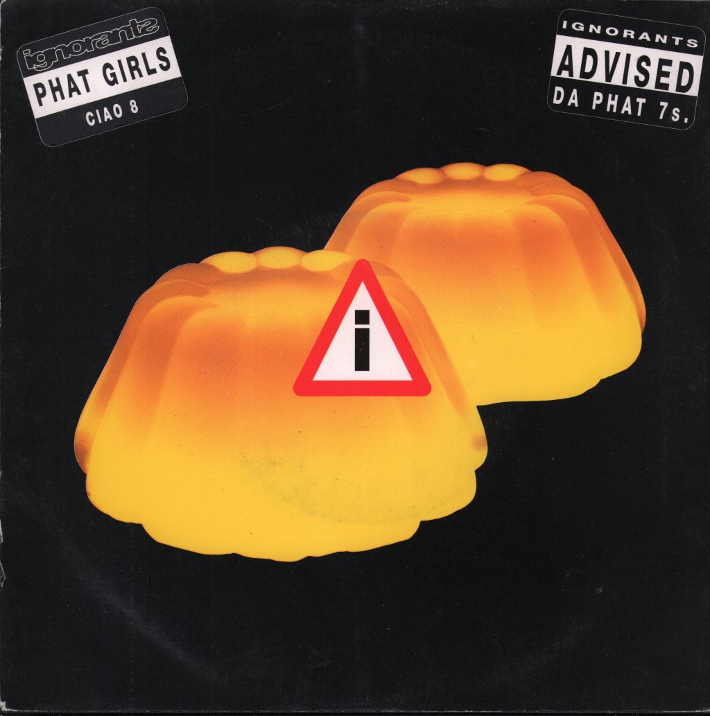 Ignorants - Phat Girls - 7 Inch