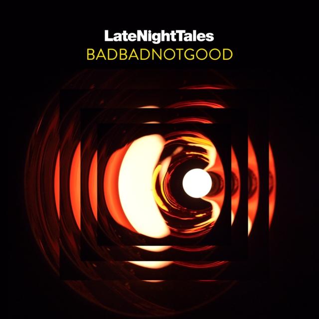 Badbadnotgood - Late Night Tales: Badbadnotgood - Cd